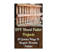 DIY Wood Pallet Projects: 30 Genius Ways To Recycle Wooden Pallets