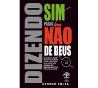DIZENDO SIM PARA O NÃO DE DEUS