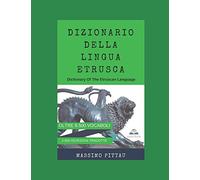 DIZIONARIO DELLA LINGUA ETRUSCA: Dictionary Of The Etruscan Language (STUDI ETRUSCHI)
