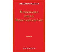 Dizionario della Reincarnazione - Vol. 5 (Evolvenza)