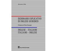 Dizionario esplicativo di inglese giuridico. Inglese-italiano, italiano-inglese (Italian Edition)