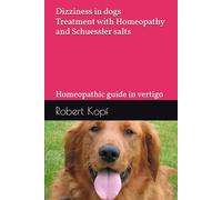 Dizziness in dogs - Treatment with Homeopathy and Schuessler salts: Homeopathic guide in vertigo