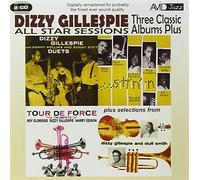 Dizzy Gillespie - All Star Sessions: Three Classic Albums Plus (With Sonny Rollins & Sonny Stitt: Duets / Tour De Force / Sittin' In)