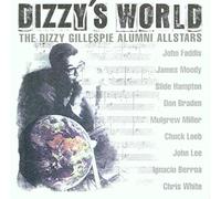 Dizzy Gillespie Alumni All-Stars - Dizzy's World