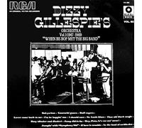 Dizzy Gillespie And His Orchestra - Vol, 1 (1947-1949) "When Be-Bop Met The Big Band"