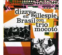 Dizzy Gillespie - Brasil Con Trio Mocoto