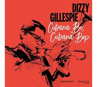 Dizzy Gillespie : Cubana Be, Cubana Bop VINYL 12" Album (2018) NEW