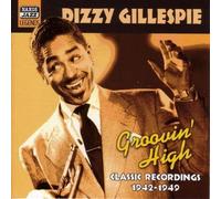 Gillespie - GILLESPIE, Dizzy: Groovin' High