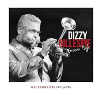 Dizzy Gillespie - Groovin'High - Dizzy Gillespie (Jazz Characters New Series Vol. 14)