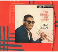 Dizzy Gillespie - Have Trumpet, Will Excite