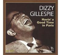 Dizzy Gillespie - Havin' A Good Time In Paris (CD)