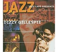 Dizzy Gillespie - Jazz Cafe Presents