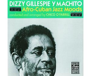 Dizzy Gillespie Machito Chico O'Farrill - Afro-Cuban Jazz Moods