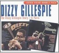 Dizzy Gillespie - The Dizzy Gillespie Story/In Paris