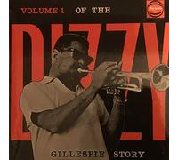 Dizzy Gillespie - The Dizzy Gillespie Story Volume 1