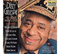 Dizzy Gillespie - To Bird with Love: Live at the Blue Note