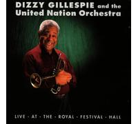 Dizzy Gillespie & United Natio - Live at the Royal Festival Hal