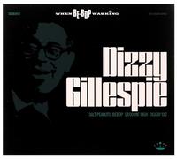 Dizzy Gillespie - When Be-Bop Was King