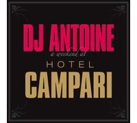 DJ Antoine - A Weekend at Hotel Campari