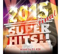 DJ ASH - 2015 Final Super Hits