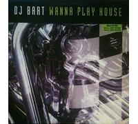 DJ Bart - Wanna Play House [VINYL]