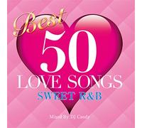 DJ Candy - Best 50 Love Songs Sweet R&B [Japan CD] PLAM-8