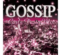 Dj Candy - GOSSIP GIRLS PARTY MIX MIXED BY DJ CANDY