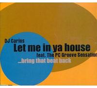 DJ Carlos - Let Me in Ya House