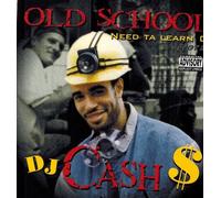 DJ Cash Money - Old School Need to Learn