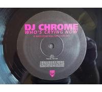 DJ Chrome - Whos Crying Now / Future Is Retro - Dj Chrome 2X12"