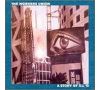 DJ D - The Workers Union: A Story By D.J 'D
