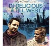DJ Delicious - DJ Delicious & Till Present Big and Dirty Sounds