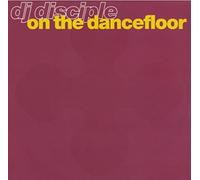 DJ Disciple - On The Dancefloor