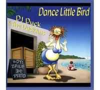 DJ Duck & Ducklins - Dance Little Bird