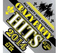 DJ Dx - Crazy Party Hits 2014 [Japan CD] MKDR-4