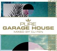 DJ Fen - Pure Garage House - Mixed by DJ Fen
