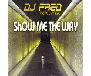DJ Fred Feat.Ange - Show Me the Way