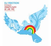 DJ Friction - Could Heaven Ever Be Like This