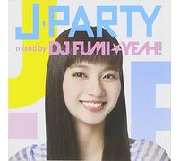 DJ Fumi Yeah! - J Party Mixed By DJ Fumi Yeah! [Japan CD] UPCH-2031