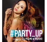 DJ Fumiyeah! - #Party_Up Mixed By DJ Fumi Yeah! (2CDS) [Japan CD] APR-1304