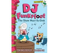 DJ Funkyfoot: The Show Must Go Oink (DJ Funkyfoot #3)