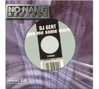 DJ Gert - Give Me Some More