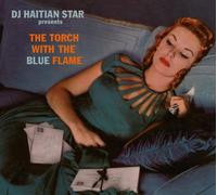 DJ Haitian Star - Torch With the Blue Flame