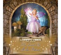 DJ Happy Vibes Feat. Jazzmin - The Land of Make Believe