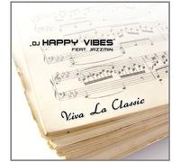 DJ Happy Vibes Feat. Jazzmin - Viva la Classic
