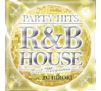 DJ Hiroki - Party Hits R&B House Best Megamix Mixed By DJ Hiroki [Japan CD] GRVY-46