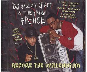 DJ Jazzy Jeff & Fresh Prince - Before the Willennium