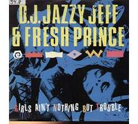 DJ Jazzy Jeff & The Fresh Prince - Girls ain't nothing but trouble [VINYL]