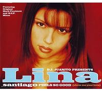 DJ Juanito Presents Lina Santiago - Feels So Good Show Me Your