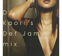 DJ Kaori S Def Jam Mix [Re-Iss